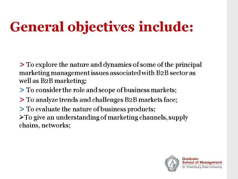 General objectives include: > To explore the nature and dynamics of some of the
